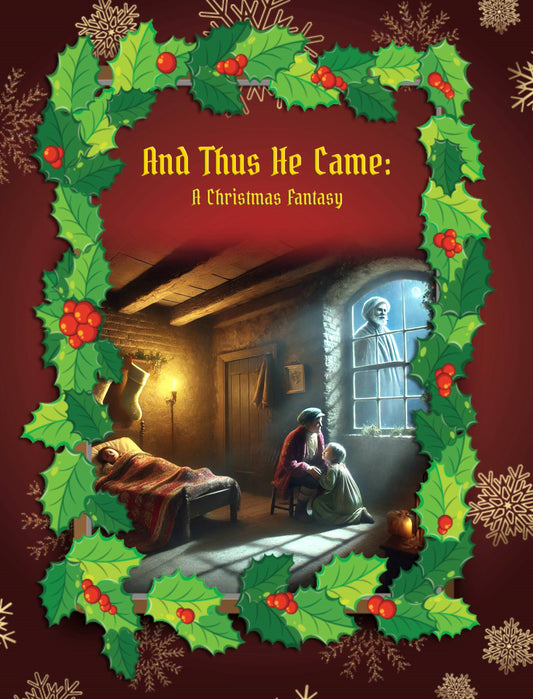 And Thus He Came: A Christmas Fantasy (Ebook)