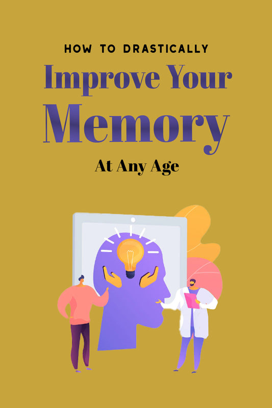 How to Drastically Improve Your Memory at Any Age (Ebook)