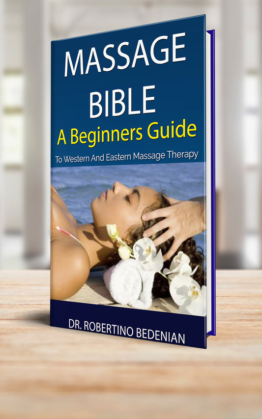 Massage Bible: A Beginners Guide to Western and Eastern Massage Therapy (Paperback)