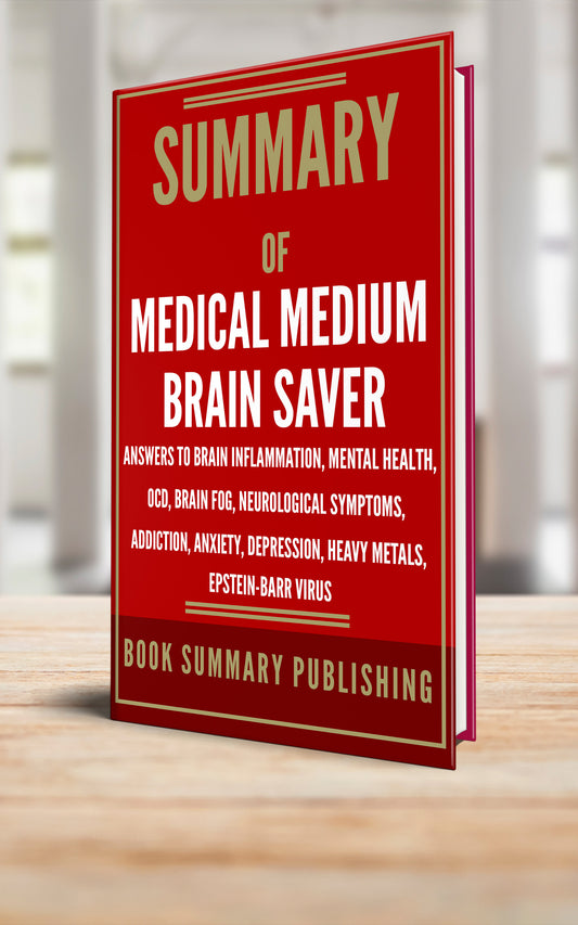 Summary of "Medical Medium Brain Saver: Answers to Brain Inflammation, Mental Health, OCD, Brain Fog, Neurological Symptoms, Addiction, Anxiety, Depression, Heavy Metals" (Paperback)