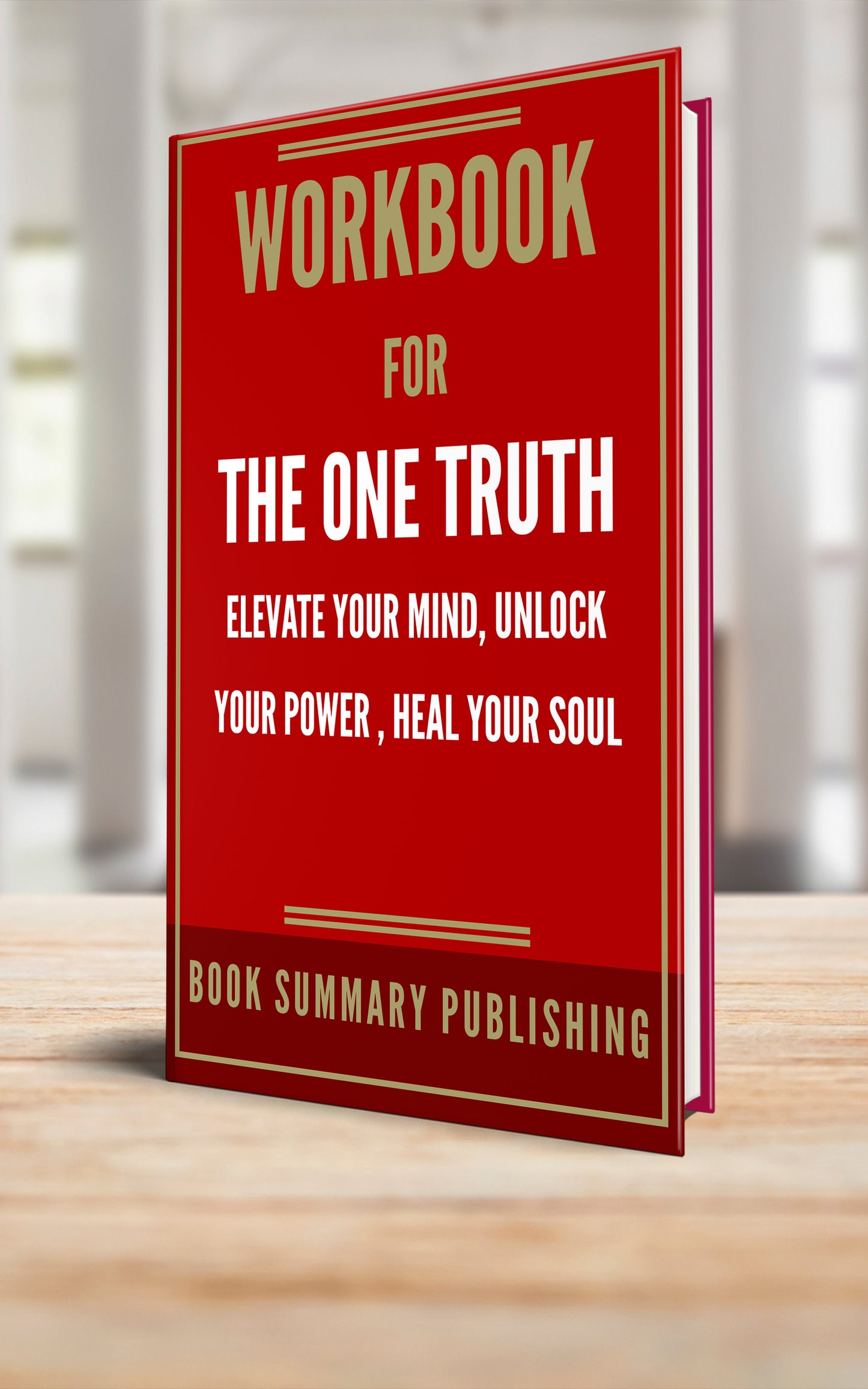 Workbook for "The One Truth: Elevate Your Mind, Unlock Your Power, Heal Your Soul" (Paperback)