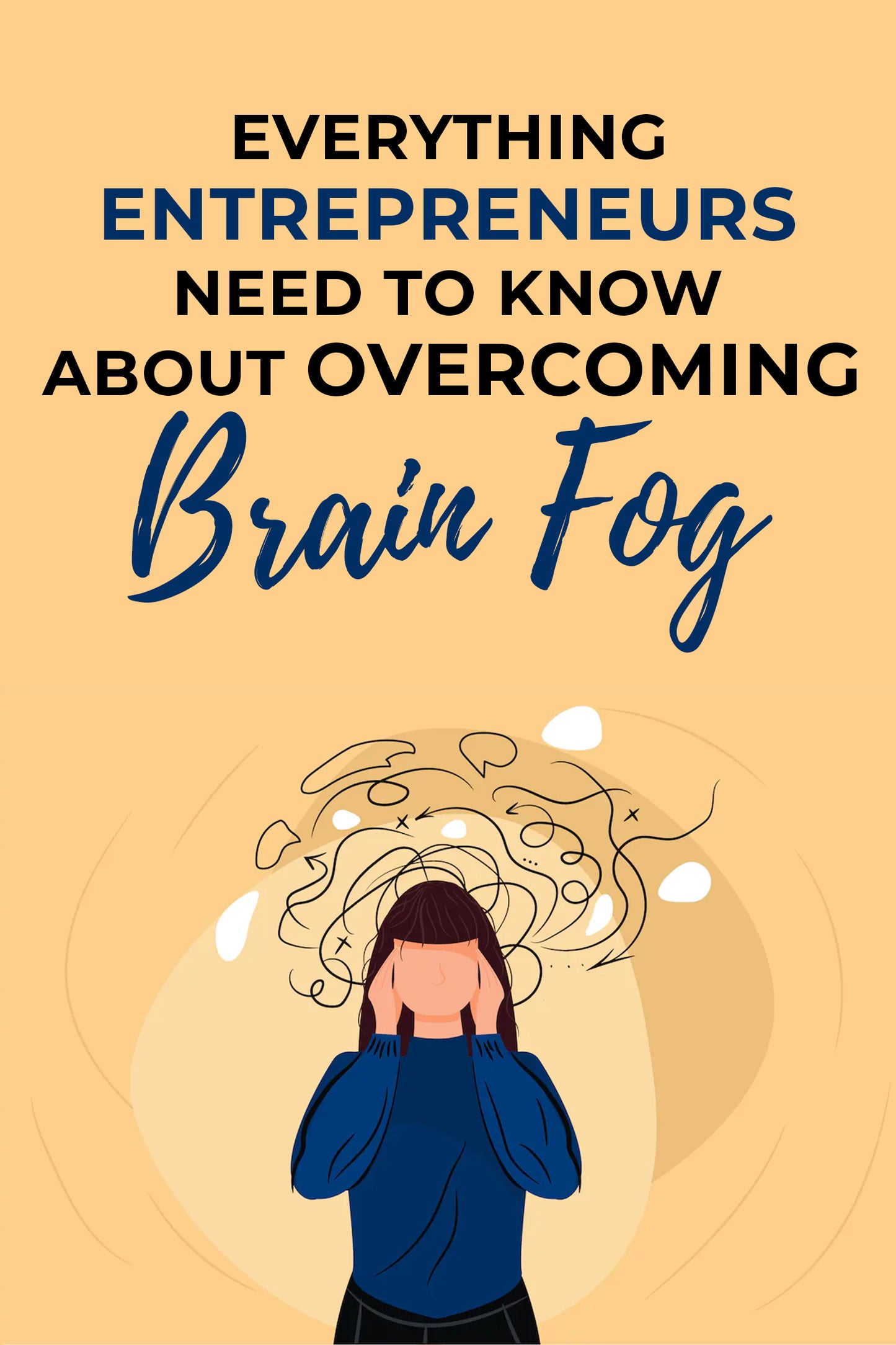 Everything Entrepreneurs Need to Know about Overcoming Brain Fog (Ebook)