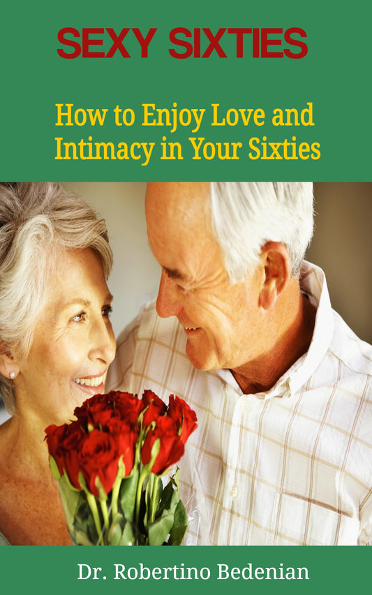 Sexy Sixties - How to Enjoy Love and Intimacy in your Sixties (Ebook)