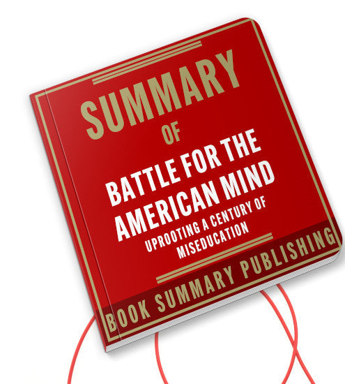 Summary of "Battle for the American Mind: Uprooting a Century of Miseducation" (Audiobook)