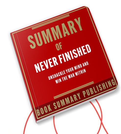 Summary of "Never Finished: Unshackle Your Mind and Win the War Within" (Audiobook)