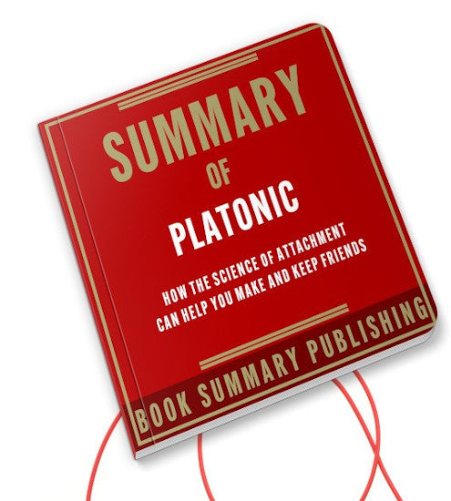 Summary of "Platonic: How the Science of Attachment Can Help You Make and Keep Friends" (Audiobook)