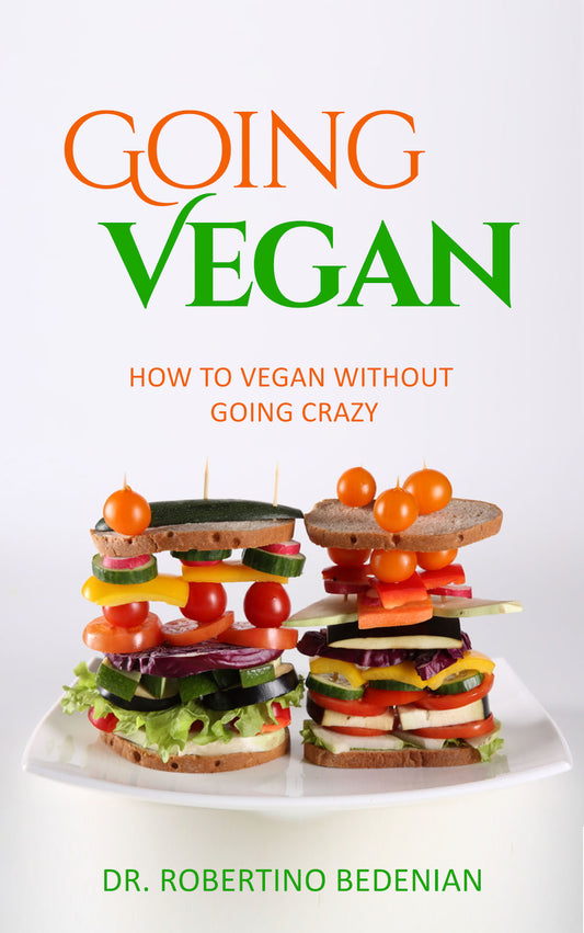 Going Vegan - How to Vegan without Going Crazy (Ebook)