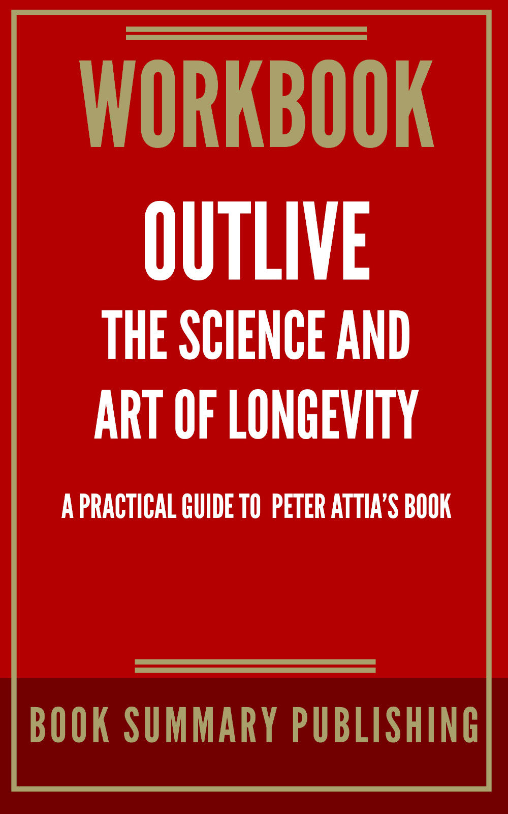 Workbook for "Outlive: The Art and Science of Longevity" (Ebook)