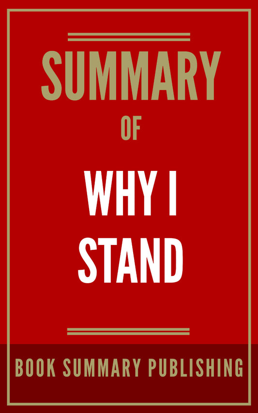 Summary of "Why I Stand" (Ebook)